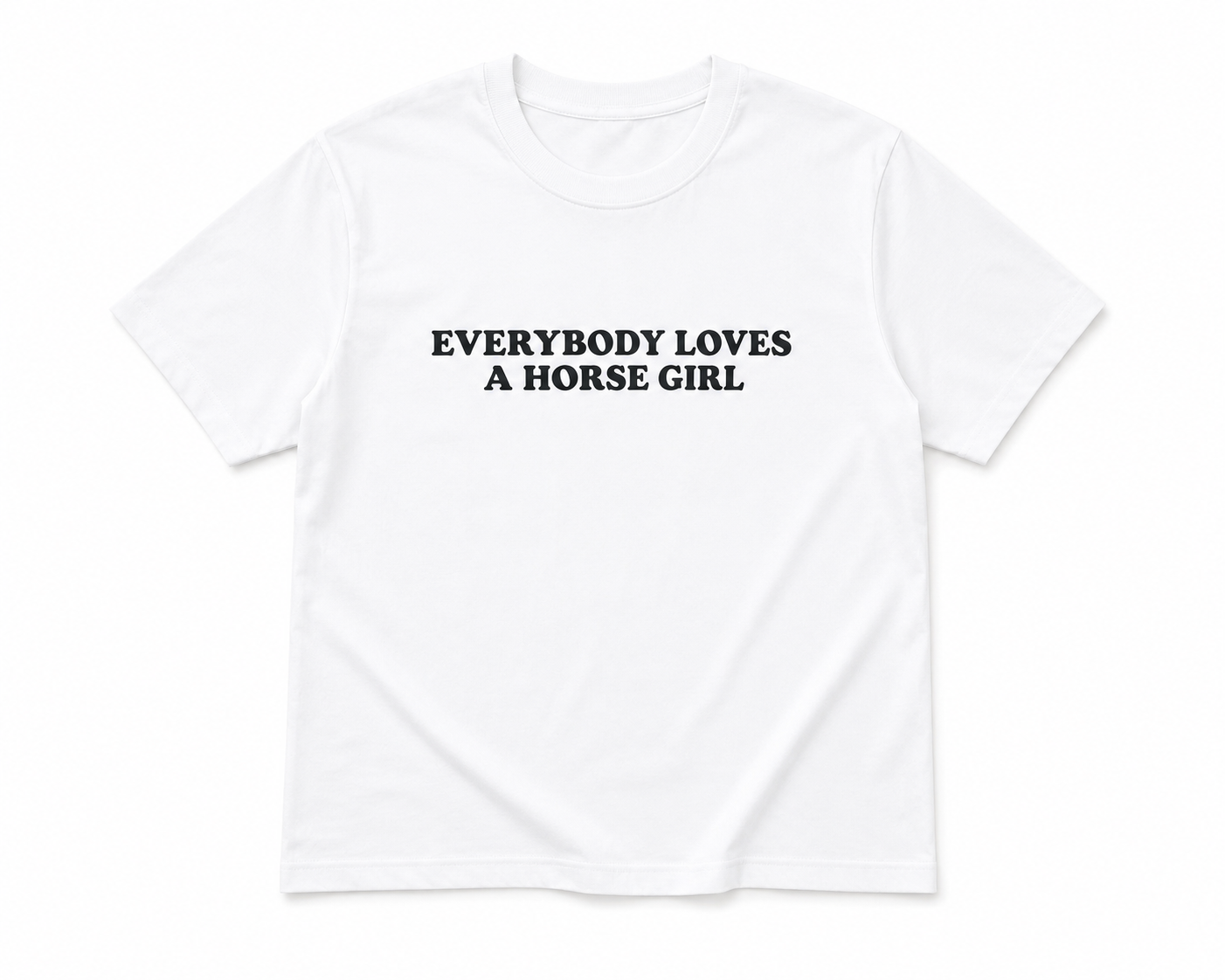 Everybody Likes A Horse Girl Tee