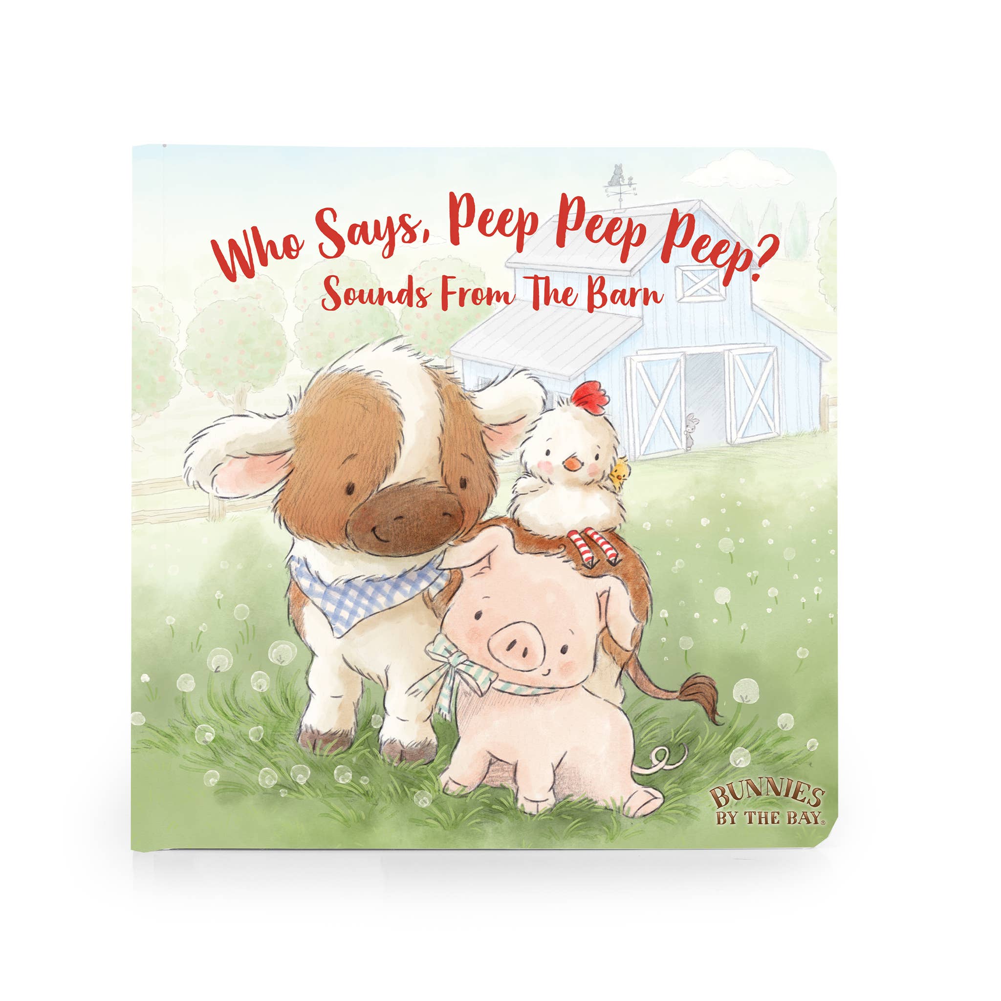 Children's board book with the title "Who Says, Peep Peep Peep? Sounds From the Barn"